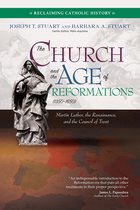 Reclaiming Catholic History - The Church and the Age of Reformations (1350–1650)