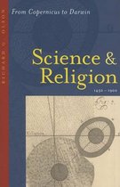 Science and Religion, 1450 - 1900 - From Copernicus to Darwin