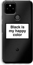 Case Company® - Google Pixel 5 hoesje - Black is my happy color - Soft Cover Telefoonhoesje - Bescherming aan alle Kanten en Schermrand