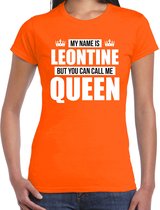 Naam cadeau My name is Leontine - but you can call me Queen t-shirt oranje dames - Cadeau shirt o.a verjaardag/ Koningsdag XS