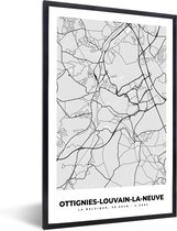 Fotolijst incl. Poster Zwart Wit- Stadskaart – Zwart Wit - Kaart – Ottignies Louvain la Neuve – België – Plattegrond - 20x30 cm - Posterlijst