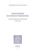 Histoire des Idées et Critique Littéraire - Philosophie du roman personnel, de Chateaubriand à Fromentin 1802-1863