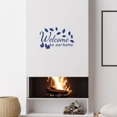 Stickerheld - Muursticker "Welcome to our home" Quote - Woonkamer - decoratie - Engelse Teksten - Mat Donkerblauw - 55x84cm