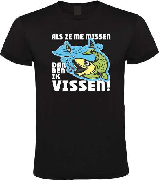 Klere-Zooi - Als Ze Me Missen Dan Ben Ik Vissen - Heren T-Shirt - L