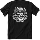 Coffee makes eveything better | Koffie Kado T-Shirt Heren - Dames | Perfect Verjaardag Cadeau Shirt | Grappige Spreuken - Zinnen - Teksten | Maat 3XL