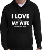 I love it when my wife lets me play tennis sweater - grappige tennissen hobby hoodie zwart heren - Cadeau tennisser S