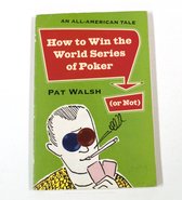 How to Win the World Series of Poker (Or Not)