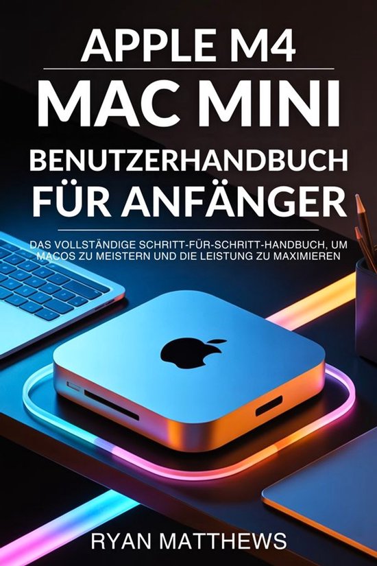 Apple M4 Mac Mini Benutzerhandbuch für Anfänger - cover