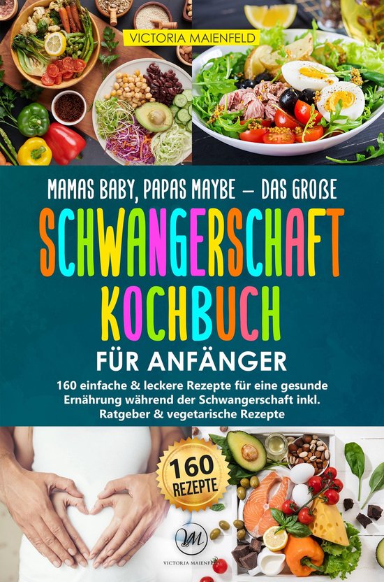 Mamas Baby, Papas maybe – Das große Schwangerschaft Kochb ... - cover