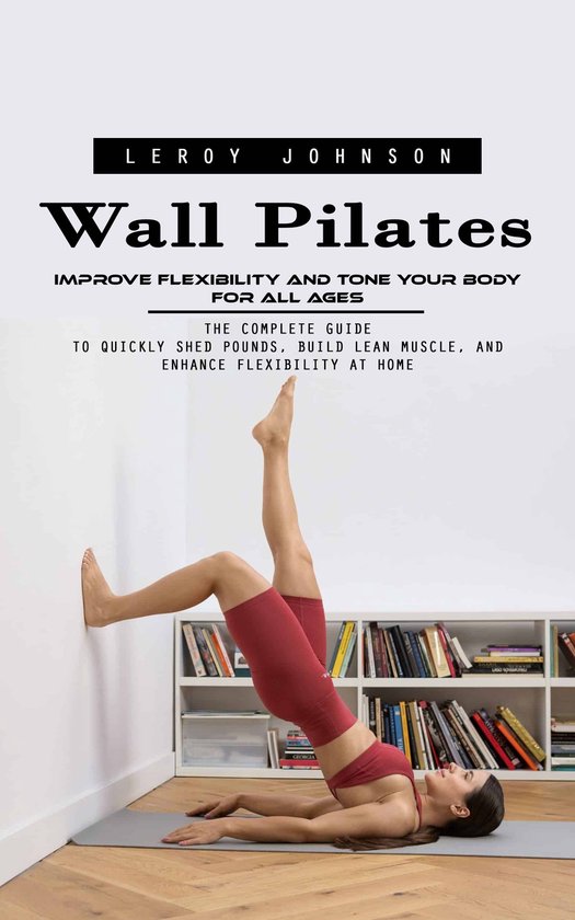 Wall Pilates: Improve Flexibility and Tone Your Body for All ... - cover