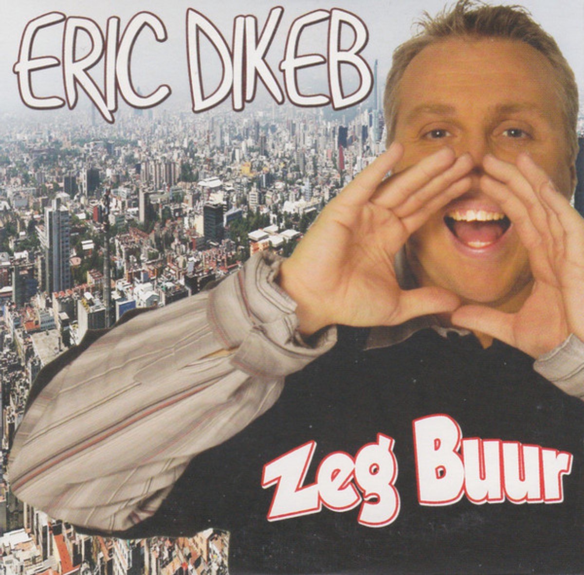Eric Dikeb – Zeg Buur (2 Track CDSingle)