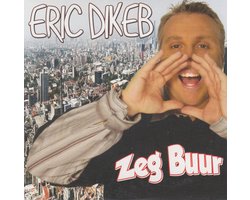 Eric Dikeb – Zeg Buur (2 Track CDSingle)