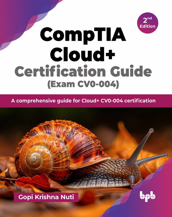 CompTIA Cloud+ Certification Guide, Gopi Krishna Nuti | 9789365890594 ...