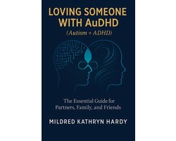 Loving Someone with AuDHD (Autism + ADHD)