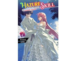Hazure Skill: The Guild Member with a Worthless Skill Is Actually a Legendary Assassin (light novel) - Hazure Skill: The Guild Member with a Worthless Skill Is Actually a Legendary Assassin, Vol. 7 (light novel)