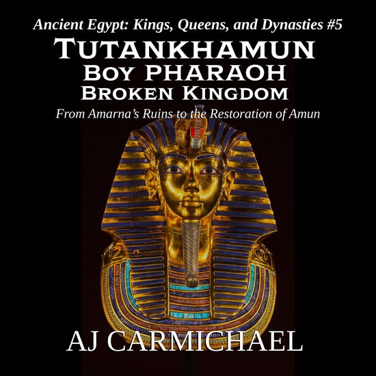 Tutankhamun: Boy Pharaoh, Broken Kingdom - cover