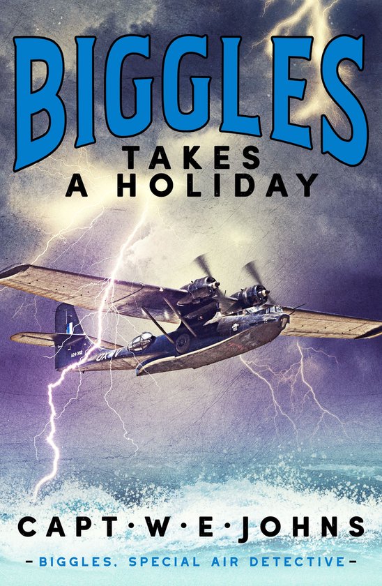 Biggles, Special Air Detective 4 - Biggles Takes a Holiday - cover