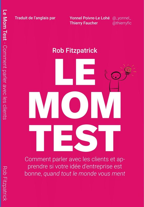 Le Mom Test: Comment Parler Avec les Clients et Apprendre si ... - cover