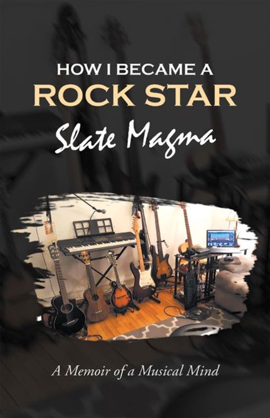 How I Became a Rock Star (ebook), Slate Magma | 9781665717656 | Boeken ...