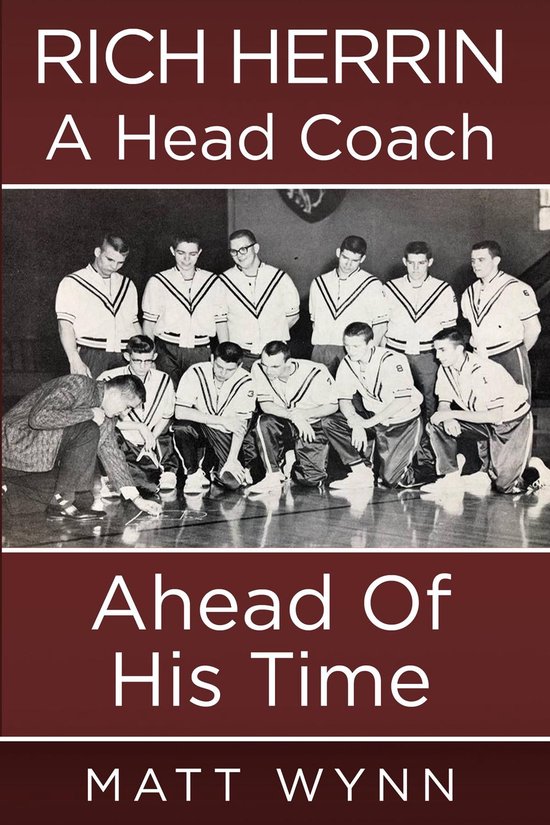 Rich Herrin A Head Coach Ahead of his time - cover
