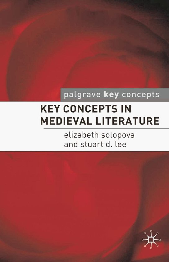 Key Concepts: Literature - Key Concepts in Medieval Literature