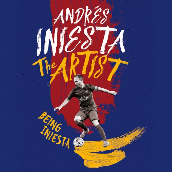 The Artist: Being Iniesta - cover