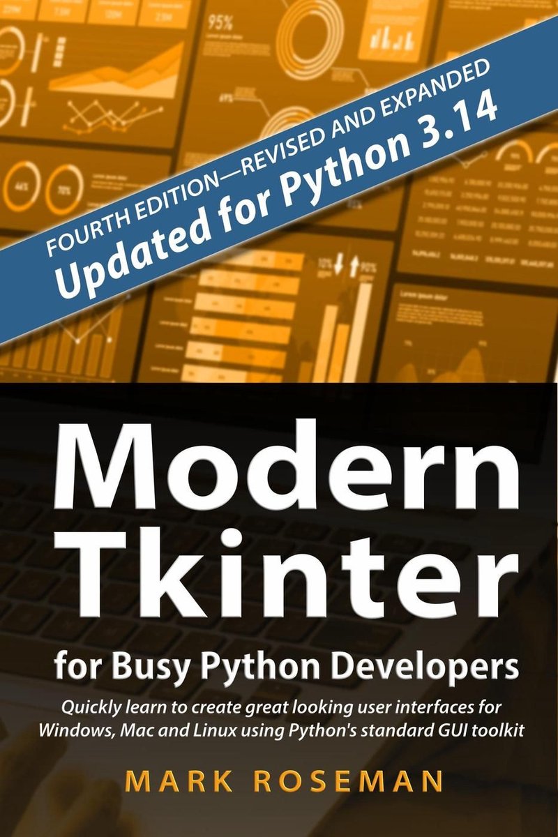Omslag van Modern Tkinter for Busy Python Developers: Quickly Learn to Create Great Looking User Interfaces for Windows, Mac and Linux Using Python's Standard GUI Toolkit
