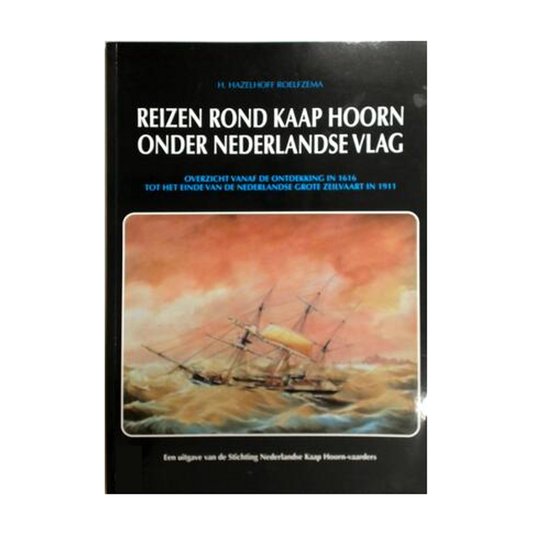 Reizen rond Kaap Hoorn onder Nederlandse vlag