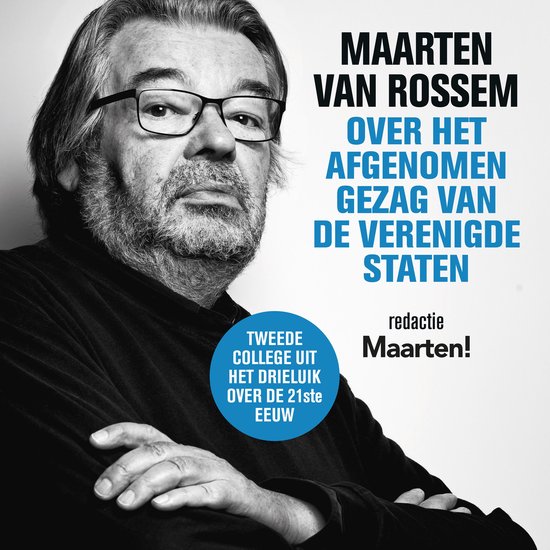 Maarten van Rossem over het afgenomen gezag van de Verenigde ... - cover