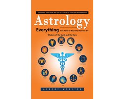 Astrology: Discover Your Healing Gifts & Open Up for Inner Expansion (Everything You Need to Know to Harness the Wisdom of the Cards and the Stars)