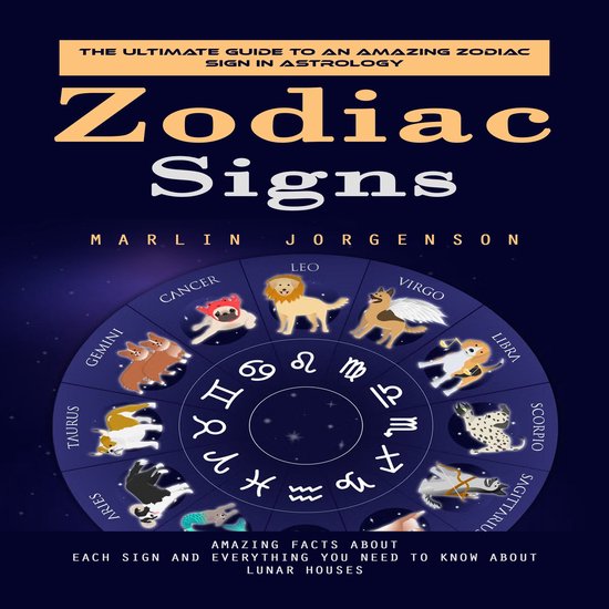 Zodiac Signs: The Ultimate Guide to an Amazing Zodiac Sign i ... - cover