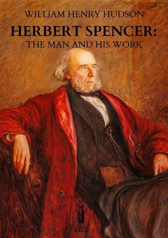 Herbert Spencer: The Man and his Work - cover