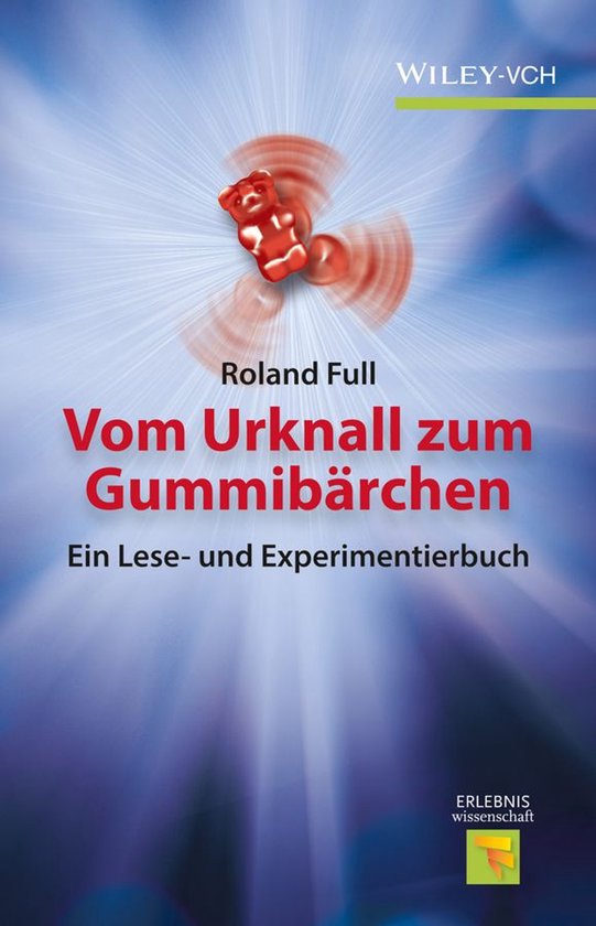 Erlebnis Wissenschaft - Vom Urknall zum Gummibärchen - cover