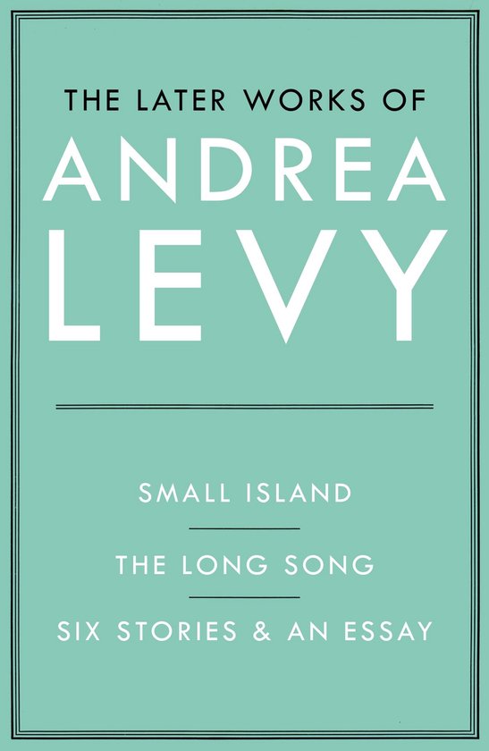 The Later Works of Andrea Levy (ebook omnibus) - cover