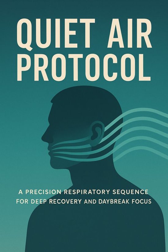 Quiet Air Protocol: A Precision Respiratory Sequence for Dee ... - cover