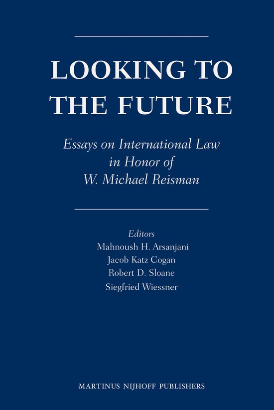 Looking to the Future: Essays on International Law in Honor  ... - cover