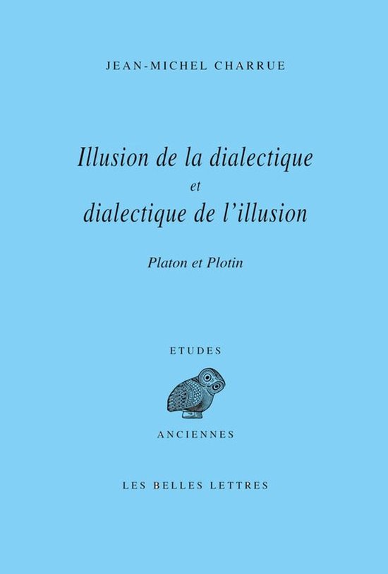 Études Anciennes - Illusion de la dialectique et dialectique de l’illusion