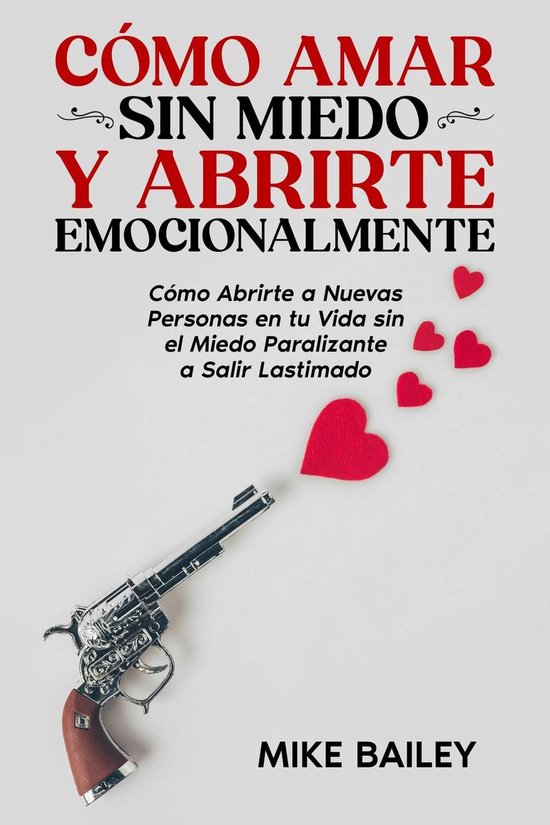 Cómo Amar sin Miedo y Abrirte Emocionalmente: Cómo Abrirte ... - cover