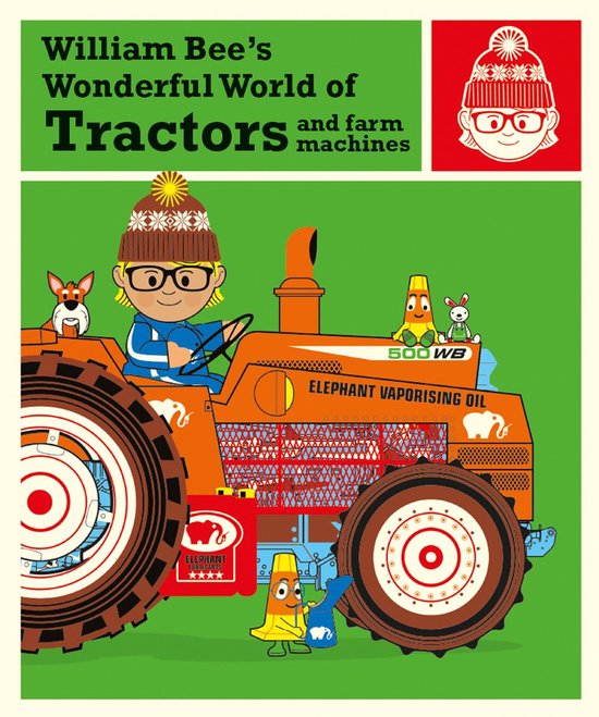 William Bee’s Wonderful World of Tractors and Farm Machine ... - cover