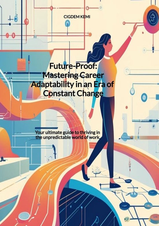 Future-Proof: Mastering Career Adaptability in an Era of Con ... - cover