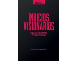 Ciencias humanas - Indicios visionarios para una prehistoria de la alucinación