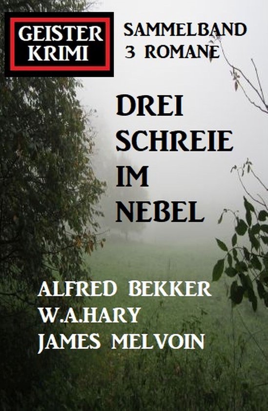 Drei Schreie im Nebel: Geisterkrimi Sammelband 3 Romane - cover