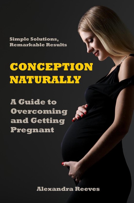 Conception Naturally - A Guide to Overcoming and Getting Pre ... - cover