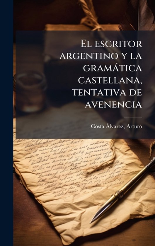 El escritor argentino y la gramàtica castellana, tentativa  ... - cover