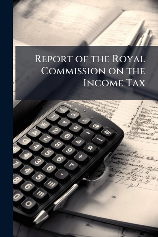 Report of the Royal Commission on the Income Tax - cover