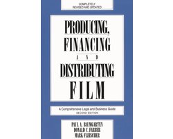 Producing, Financing, and Distributing Film/a Comprehensive Legal and Business Guide
