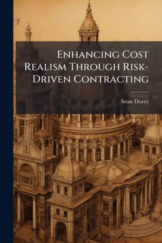 Enhancing Cost Realism Through Risk-Driven Contracting - cover