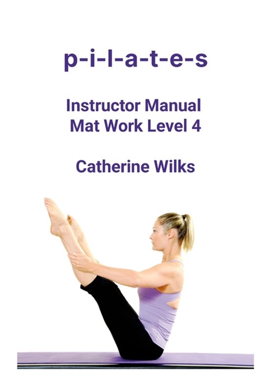 P-I-L-A-T-E-S Instructor Manual Mat Work Level 4 - cover