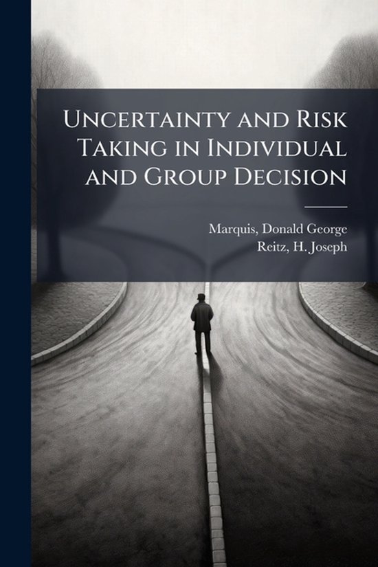 Uncertainty and Risk Taking in Individual and Group Decision - cover