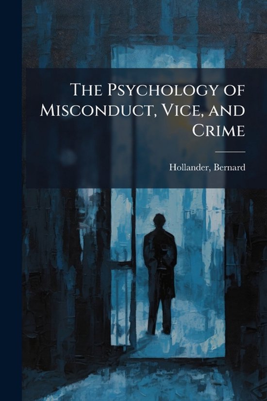 The Psychology of Misconduct, Vice, and Crime - cover